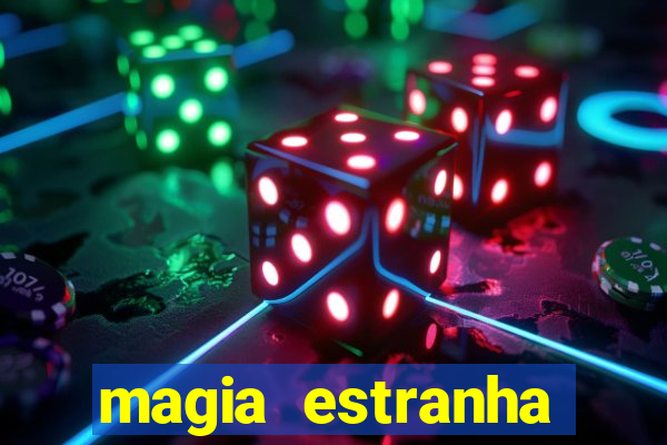 magia estranha filme completo dublado